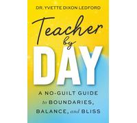Teacher By Day: A No-Guilt Guide to Boundaries, Balance, and Bliss