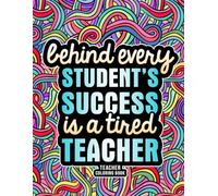 Teacher Coloring Book: Funny Teacher Gifts for Women and Men for Appreciation Week
