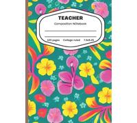 Teacher Compostion Notebook - College Ruled Line Paper Journal Exercise Book- (150 Page,7.5 x 9.25 inch) Soft Floral Pattern Cover, Matte Finish: ... Gifts; New Teacher ... Gifts for Women