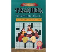 Teacher Crossword Puzzles: Crossword with Easy to Read Print about Teacher and Other Related Items | 6x9 inches, 120 pages | 50+ Puzzles... Gifts for Vacations, Holidays and Free Times