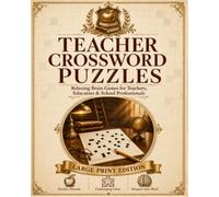 Teacher Crossword Puzzles: Easy to Read Large Print Crossword Puzzles about Education, Class, School, Learning and More | 8x10, 120 Pages | 50+ ... (Everyday Heroes Puzzle Collection)