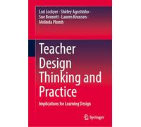 Teacher Design Thinking and Practice: Implications for Learning Design