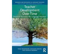 Teacher Development Over Time: Practical Activities for Language Teachers (Research and Resources in Language Teaching)