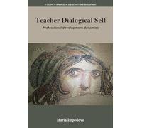 Teacher Dialogical Self: Professional development dynamics (Advances in Subjectivity and Development)