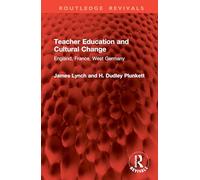 Teacher Education and Cultural Change: England, France, West Germany (Routledge Revivals)