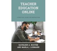 Teacher Education Online: A Practical Guide for Instruction