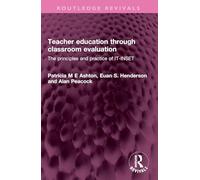 Teacher education through classroom evaluation: The principles and practice of IT-INSET (Routledge Revivals)