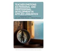 Teacher Emotions as Personal and Professional Development in Applied Linguistics: 32 (Psychology of Language Learning and Teaching)