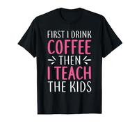 Teacher First I Drink Coffee Then I Teach The Kids School Camiseta gráfica económica