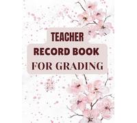 Teacher Grade Tracker Log Book: Student Grades Record Journal for Classroom Organization and Assessment