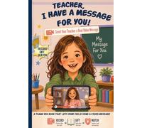 Teacher, I Have a Message for You!: A Thank You Book That Lets Your Child Send a Video Message