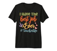Teacher I Have Best Job Ever Teacherlife School Teachers Camiseta Premium