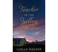 Teacher in the Yellow House: My Year on a Montana Reservation