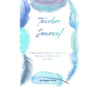 Teacher Journal: A safe space to show up for you!