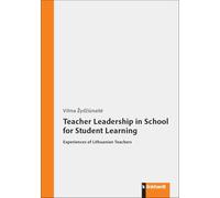 Teacher Leadership in School for Student Learning: Experiences of Lithuanian Teachers