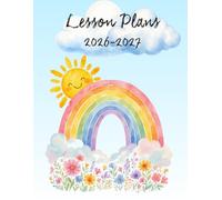 Teacher Lesson Plan Book - 2026-2027 School Year - Ten 10 Classes a day - Like The Rain - Rainbow and flowers, Cherish every seed: Ten classes per ... for a Music Teacher by a Music Teacher!