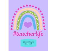 Teacher Lesson Plan Book - 25-26 School Year - Ten 10 Classes a day - Like The Rain - Lavender Teacher Life, "Teachers plant trees whose shade they ... per week. Designed for Specialist Teachers!
