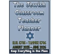 Teacher Lesson Planner 2025-2026 for the Jewish Classroom: The perfect Lesson Plan and Organizer book with seating chart and lesson plan templates, ... and activity ideas for the classroom