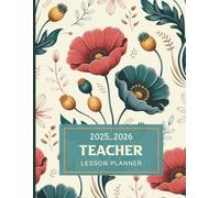Teacher Lesson Planner 2025-2026: Lesson Plan Grade and Record Books From July 2025 To June 2026, Size 8.5x11 Inches, Floral Cover