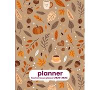 teacher lesson planner 2025-2026: Organize Your Classroom with a Full Academic on Year of Daily Planning - Perfect for Teachers.