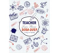 Teacher lesson planner 2026 2027: Monthly & Weekly Class Organizer | Academic Year Calendar (Jul 2026 - Jun 2027)