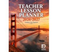 Teacher Lesson Planner 2026-2027: The Complete Academic Year Organizer for K-12 Educators: 52-Week Lesson Plan Book with IEP/504 Tracker, Student Roster & Seating Charts - July 2026 to June 2027