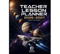 Teacher Lesson Planner 2026-2027: The Complete Academic Year Organizer for K-12 Educators: 52-Week Lesson Plan Book with IEP/504 Tracker, Student Roster & Seating Charts - July 2026 to June 2027