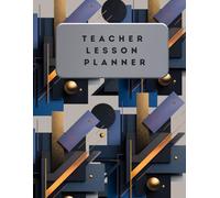 Teacher Lesson Planner: Organized Weekly & Daily Lesson Planning Notebook | 120 Pages with Assignment Tracker & Detailed Lesson Templates | Ideal for Teachers, Homeschoolers, and Tutors