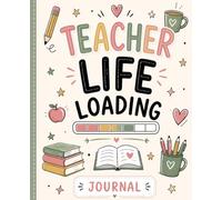 Teacher Life Loading: College Ruled Notebook 7.5x9.25 120 pages for Future Teachers, Education Majors & Student Teachers/Cute Notebook Journal for ... Majors, Student Teachers & Educators