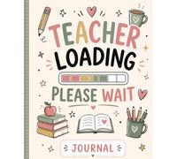 Teacher Loading Please Wait: College Ruled Notebook 7.5x9.25 120 pages for Future Teachers, Education Majors & Student Teachers/Cute Notebook Journal ... Majors, Student Teachers & Educators