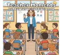 Teacher Moments Coloring Book: Fun, Busy, and Relatable Moments from Teacher Life to Color