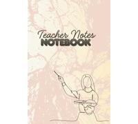 Teacher Notes Notebook: Lined Pages for Lesson Planning, Classroom Notes and Teaching Ideas