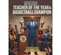 Teacher of The Year & Basketball Champion: Book 7 of The Rhythm of Resilience Decalogy Series