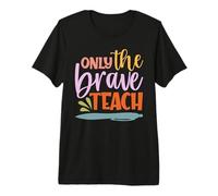 Teacher Only The Brave Teach Vintage Funny School Teachers Camiseta Premium