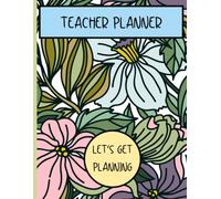 Teacher Planner 2025 | Classroom Organizer and Lesson Planning Book for Busy Educators (8.5" x 11", 110 Pages): Teach with purpose. Plan with ease. Stay organized all school year.