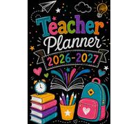 Teacher Planner 2026-2027: Academic Year Organizer with Monthly Calendars, Weekly Planning Pages, Lesson Plans, Gradebook, Attendance Tracker, and Parent Communication Log