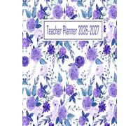 Teacher Planner 2026-2027: Academic Year Weekly & Monthly Lesson Plan Book, Dated July 2026 - June 2027, Large Size 8.5x11, Floral Cover