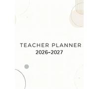 Teacher Planner 2026-2027: Colorful Interior Including: Goals, meeting notes, calendars, snapshops, groups, birthdays, daily and weekly lesson plans, ... A perfect gift for a wonderful teacher!