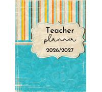 TEACHER Planner Academic year 2026 - 2027: Agenda: Settimanale per Insegnanti e Maestri della Scuola Primaria e Secondaria - Registro lezioni e Registro Voti