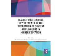 Teacher Professional Development for the Integration of Content and Language in Higher Education