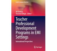 Teacher Professional Development Programs in EMI Settings: International Perspectives: 42 (English Language Education)
