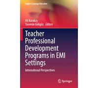 Teacher Professional Development Programs in EMI Settings: International Perspectives (English Language Education)