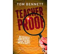 Teacher Proof: Why research in education doesn’t always mean what it claims, and what you can do about it