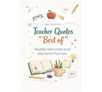 Teacher Quotes - Best of: Journal for the best teacher quotes, moments & memories