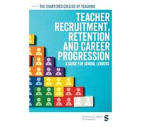 Teacher Recruitment, Retention and Career Progression: A guide for school leaders