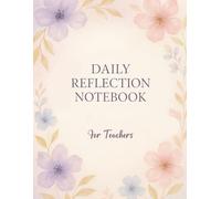 Teacher Reflection Journal: Daily Planner for Thoughts, Lesson Notes, and Tracking Classroom Success | Practical Teacher Notebook for Self-Reflection, Task Organization, and Mood Tracking