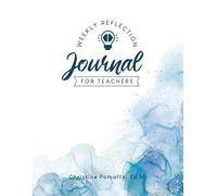 Teacher Reflection Journal with Weekly Prompts and Goal Setting: Professional Development Planner for New Teachers, Student Teachers, and Mentoring Programs