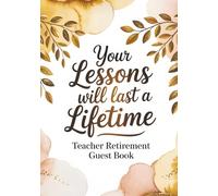 Teacher Retirement Guest Book: Perfect Thank You Teacher Gift for Retirement Parties - Great as a Memory Keepsake, Card Alternative or Autograph Signing from Students