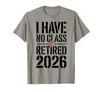 Teacher Retirement Shirts 2026 I Have No Class Retirement Camiseta