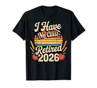 Teacher Retirement Shirts 2026 I Have No Class Retirement Camiseta